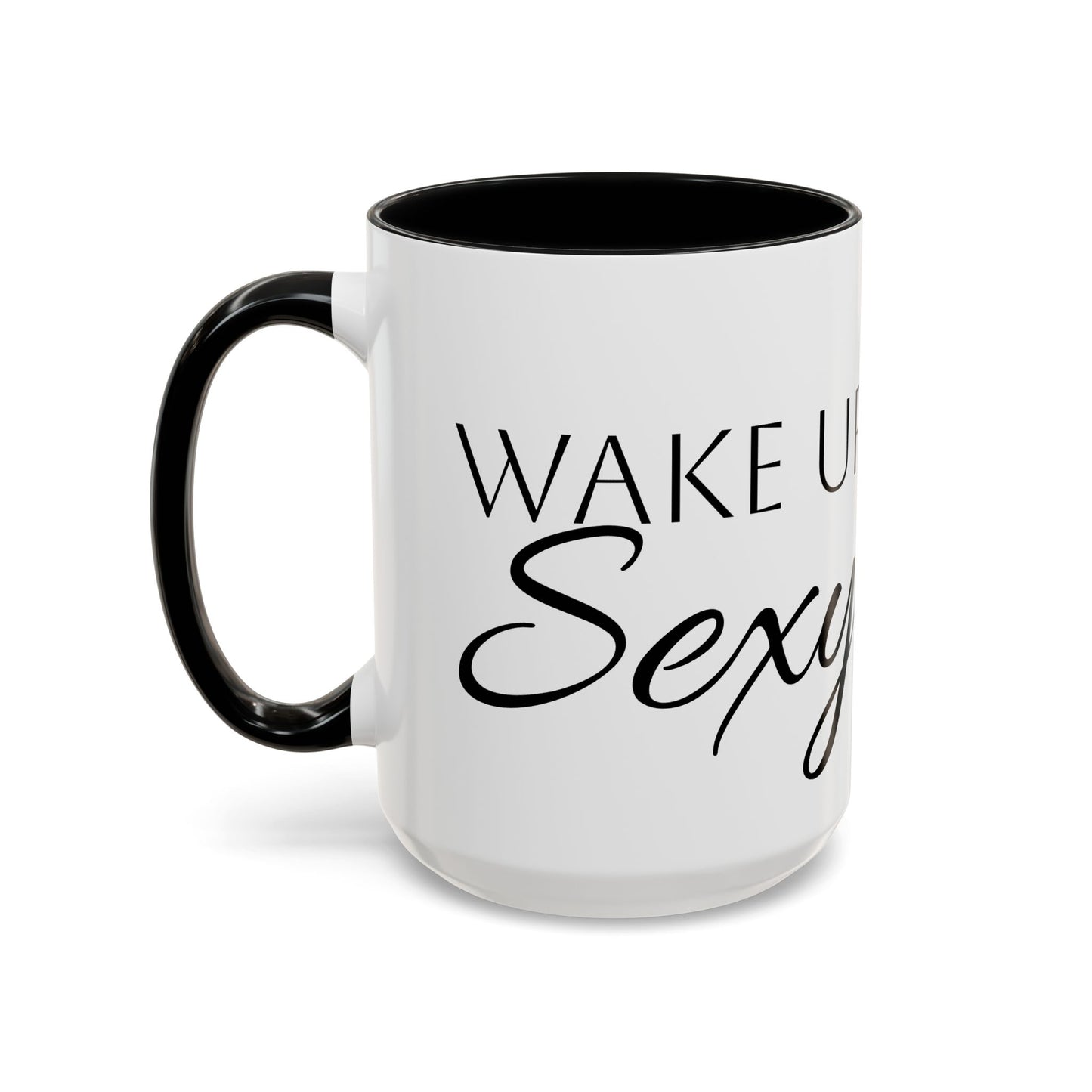 Wake Up Sexy Accent Coffee Mug - Fun Ceramic Cup for Sassy Mornings, Perfect Gift for Coffee Lovers