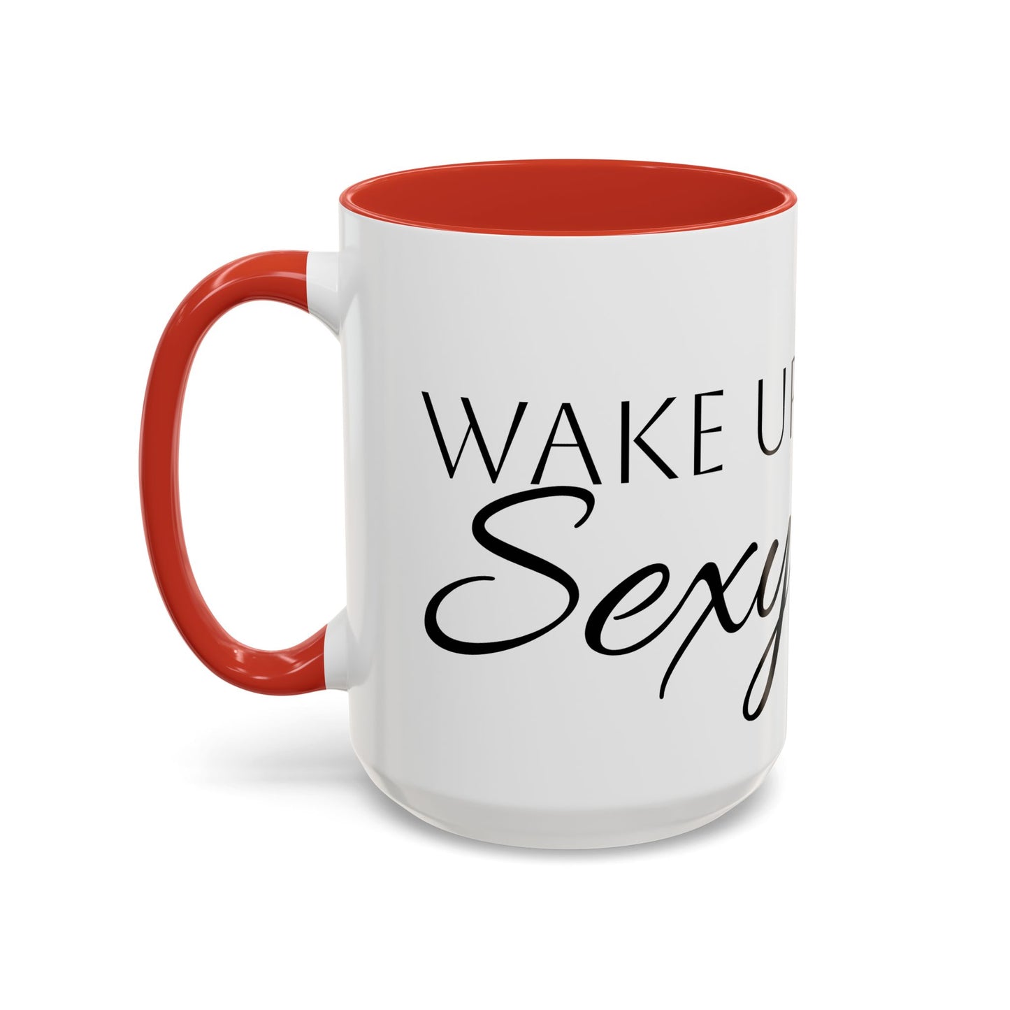 Wake Up Sexy Accent Coffee Mug - Fun Ceramic Cup for Sassy Mornings, Perfect Gift for Coffee Lovers