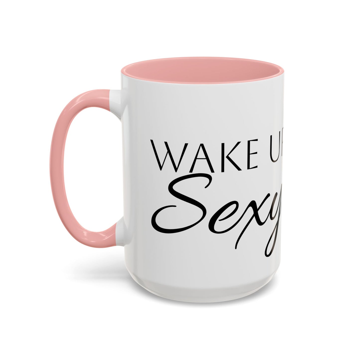 Wake Up Sexy Accent Coffee Mug - Fun Ceramic Cup for Sassy Mornings, Perfect Gift for Coffee Lovers