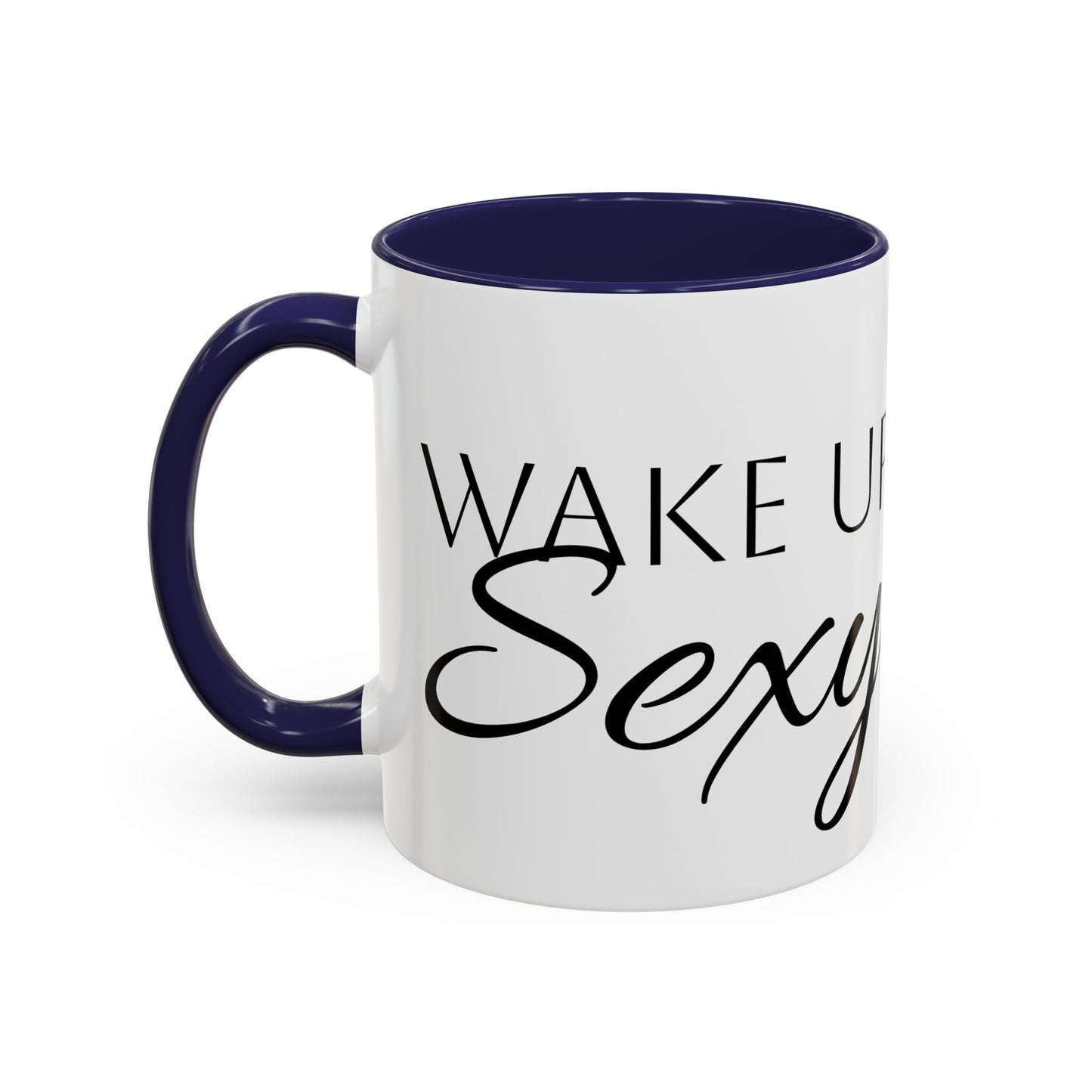 Wake Up Sexy Accent Coffee Mug - Fun Ceramic Cup for Sassy Mornings, Perfect Gift for Coffee Lovers