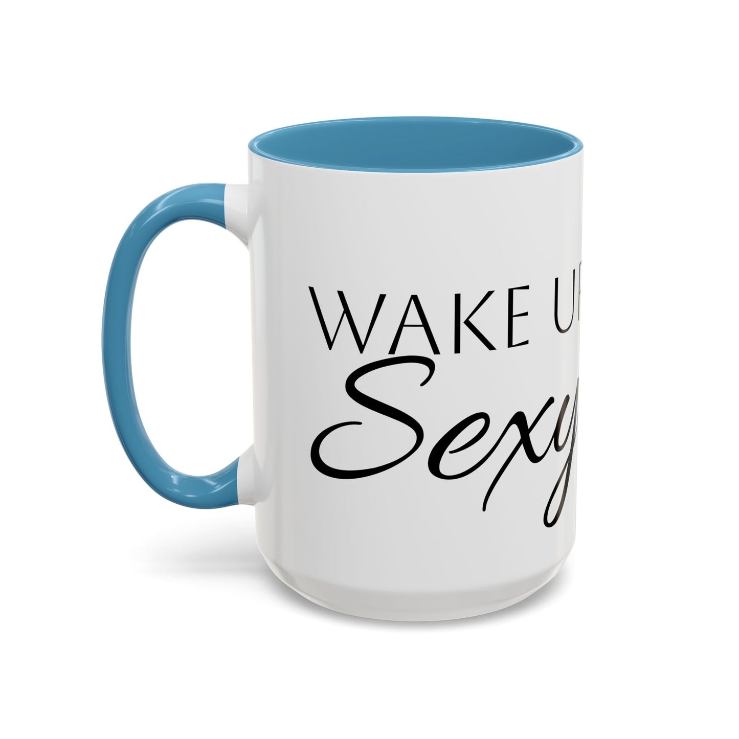 Wake Up Sexy Accent Coffee Mug - Fun Ceramic Cup for Sassy Mornings, Perfect Gift for Coffee Lovers